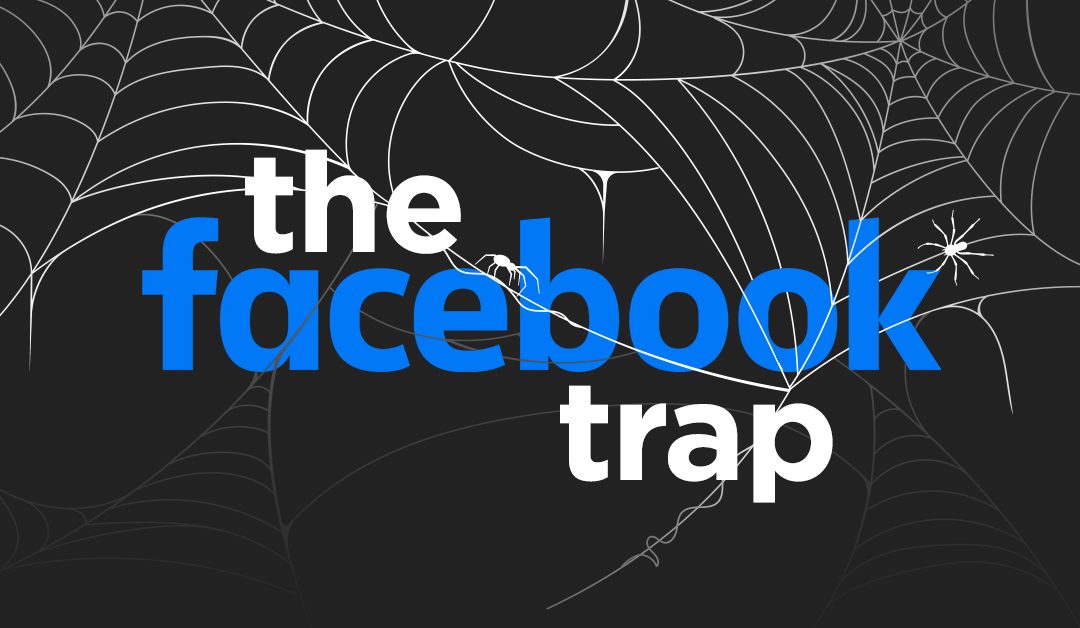 “The Facebook Trap”